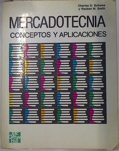 MERCADOTECNIA - Conceptos y Aplicaciones | 131526 | SCHEWE, Charles D/SMITH, Reuben M.