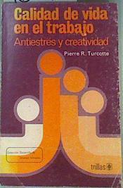 Calidad de Vida en el Trabajo Antiestrés y Creatividad | 160161 | Pierre.R.Turcotte