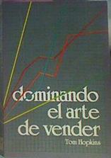 Dominando El Arte De Vender | 10025 | Hopkins Tom/Traductor, José Garay Cuevas