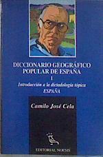 Diccionario geográfico popular de España: 1 introducción a la dictatología tópica | 182485 | Cela, Camilo José