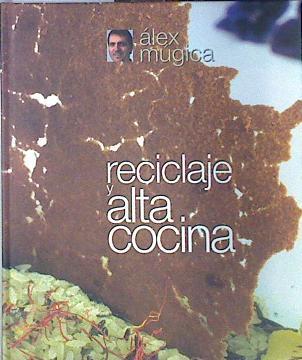 Reciclaje y alta cocina | 138970 | Múgica Zabaleta, Álex