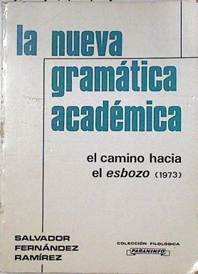 La nueva gramática académica, el camino hacia el esbozo (1973) | 124174 | Fernández Ramírez, Salvador