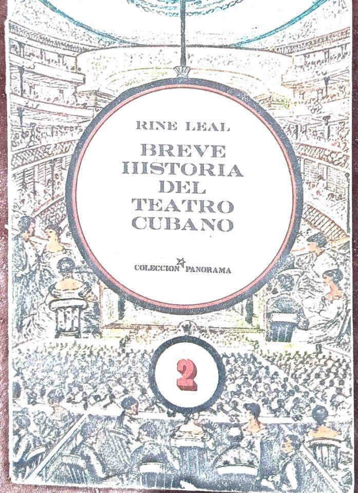 Breve historia del teatro cubano Nº 2 | 187965 | Rine Leal