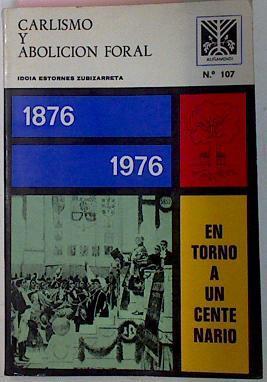 Carlismo Y Abolicion Foral En Torno A Un Centenario | 12050 | Idoia Estornes Zubizarreta