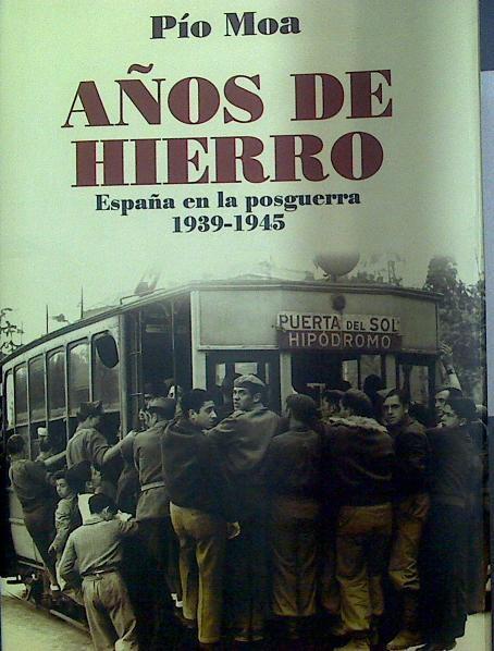 Años de hierro España en la posguerra 1939-1945 | 118377 | Moa Rodríguez, Pío