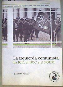 La izquierda comunista y la revolución española : la ICE, el BOC y el POUM | 184455 | Areal Casset, Bárbara