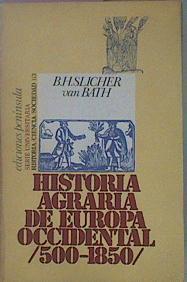Historia Agraria De Europa Occidental 500-1850 | 41814 | Slicher Van Bath B.H