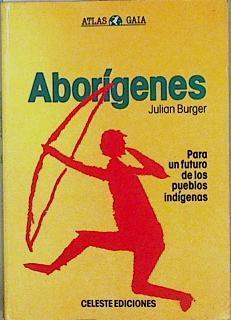 Aborígenes: para un futuro de los pueblos indígenas | 146588 | Burger, Julian