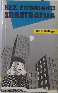 Kez egindako erretratua | 122190 | Ballinger, Bill S.