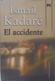 El accidente | 150573 | Kadare, Ismail (1936- )/Traducción de Ramón Sánche