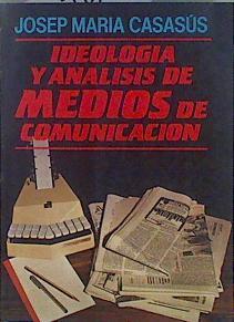 Ideología y análisis de medios de comunicación | 147643 | Casasús, Josep María