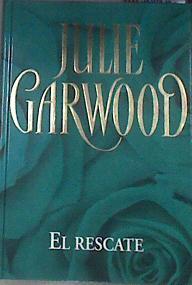 El rescate | 92289 | Garwood, Julie