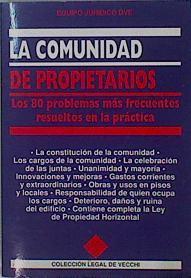 LA COMUNIDAD DE PROPIETARIOS. LOS 80 PROBLEMAS MÁS FRECUENTES RESUELTOS EN LA PRÁCTICA | 150589 | Equipo Jurídico DVE