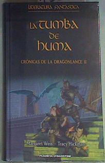 La tumba de Huma. Cronicas de la Dragonlance II | 158247 | Weis, Margaret/Hickman, Tracy/Traductor Hickman, Tracy.