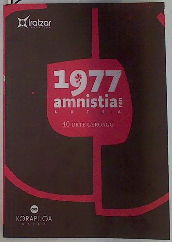 1977 Amnistiaren urtea- 40 urte geroago | 129567 | Iratzar Fundazioa