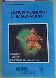 Ciencia Realidad O Imaginación Fantáticos Descubrimientos Del Siglo XX | 53972 | Morales, Juan Jose