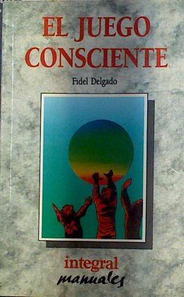 El Juego Consciente | 21896 | Delgado Fidel