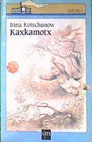 Kaxkamotx | 185049 | Korschunow, Irina/il. Reinhard Michl