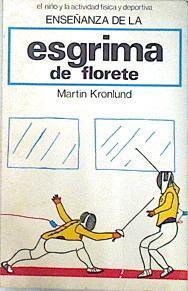 La enseñanza de la esgrima de florete | 137428 | Kronlund, Martin