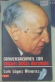 Conversaciones con Miguel Angel Asturias | 155077 | López Alvarez, Luis