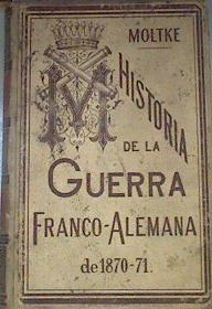 Historia de la Guerra Franco-Alemana de 1870 a 1871 | 177127 | Moltke, Conde de