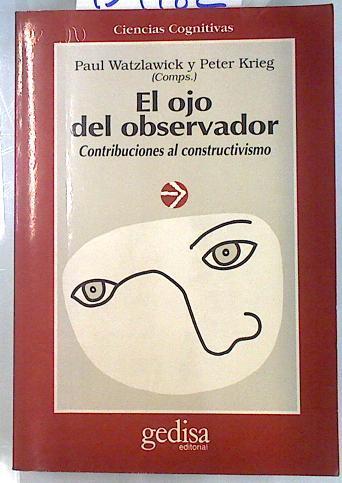 El ojo del observador. Contribuciones al constructivismo | 134182 | Watzlawick, Paul/Krieg, Peter