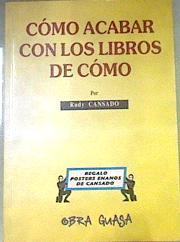 Cómo acabar con los libros de cómo | 175789 | Cansado, Rudy