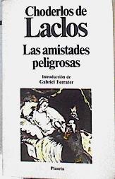 Las Amistades Peligrosas | 46576 | Choderlos De Laclos/Gabriel Ferrater ( Introducción)