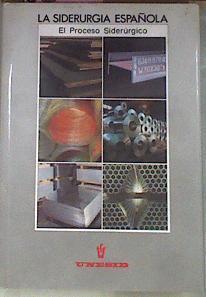 La Siderurgia Española - El Proceso Siderúrgico | 52205 | Unesid