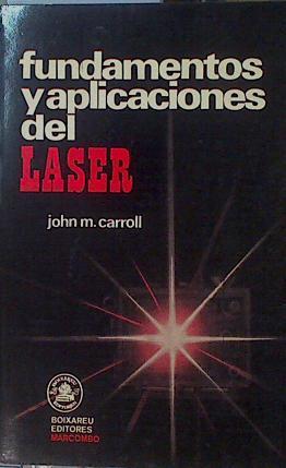 Fundamentos y aplicaciones del laser | 153445 | Carroll, John M.