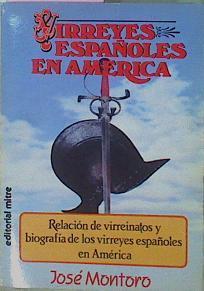 Virreyes Españoles En América Relación De Virreinatos Y Biografía De Los Virreyes Esp | 57921 | Montoro José