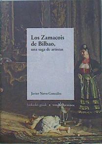 Los Zamacois de Bilbao una saga de artistas | 77221 | Javier Novo González