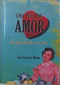 Una pizca de amor, el ingrediente secreto | 148846 | Carrasco-Muñoz Suárez, Lara