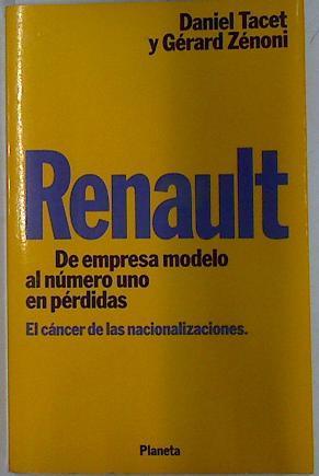 Renault. De empresa modelo al número uno en pérdidas El cancer de las nacionalizaciones | 132320 | Daniel Tacet/Gerard Zénoni