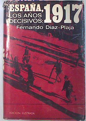 España 1917 Los Años Decisivos | 54116 | Díaz Plaja Fernando
