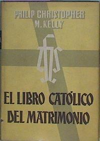 El Libro Católico Del Matrimonio | 59202 | Christopher Philip / Kelly