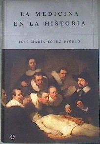 La medicina en la historia | 181769 | López Piñero, José María