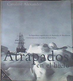Atrapados En El Hielo La Legendaria Expedicion A la Antartida de Shakleton | 13551 | Alexander Caroline