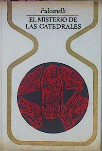 El Misterio De Las Catedrales | 51921 | Fulcanelli/Traducción del francés de J. Ferrer Aleu