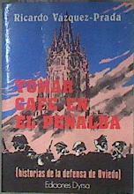 Tomar café en el Peñalba (historias de la defensa de Oviedo) | 181149 | Vázquez-Prada, Ricardo
