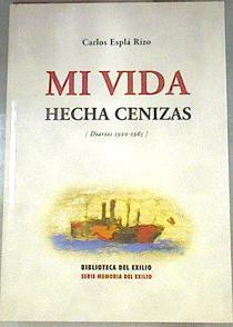 Mi vida hecha cenizas  : diarios 1920 1965 | 180693 | Esplá, Carlos