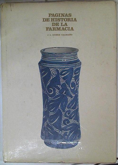 Páginas de historia de la Farmacia | 125300 | Gomez Caamaño, J L