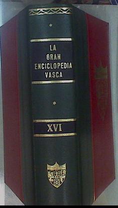 La Gran Enciclopedia Vasca. Tomo XVI | 61240 | José Maria Martín de Retana.