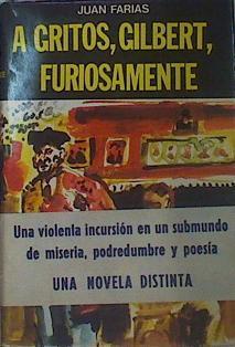 A Gritos, Gilbert, Furiosamente | 51455 | Farias, Juan