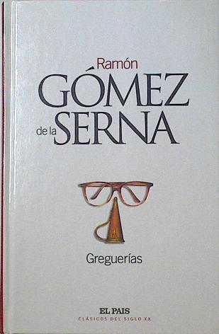 Greguerias | 14446 | Gomez De La Serna Ramon