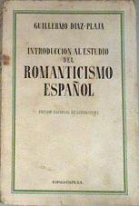 Introduccion al estudio del romanticismo español | 178029 | Guillermo Diaz-Plaja
