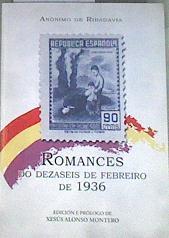 Romances do dezaseis de febreiro de 1936 | 179909 | Alonso Montero ( edición y prólogo ), Xesús/Anónimo de Ribadavia