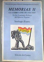 Memorias II. La guerra civil de 1936/1939: yo fui comisario político del ejército popular | 179695 | Álvarez Gómez, Santiago