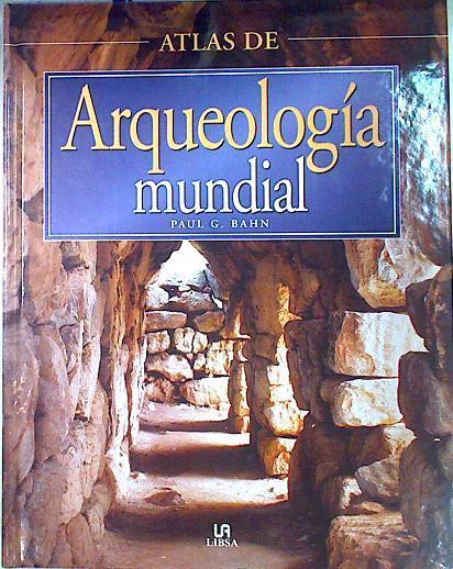 Atlas mundial de arqueología | 135278 | Cunliffe (Prologo), Barry/G BAHN, Paul