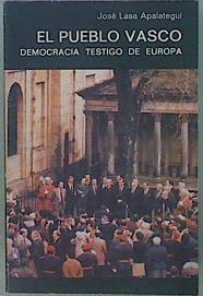 El Pueblo Vasco Democracia Testigo De Europa | 57011 | Lasa Apalategui José